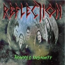 Reflection (GER) : Trapped Insanity